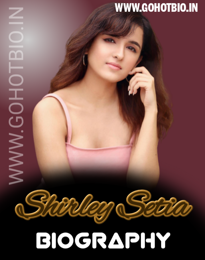 Shirley Setia Biography, Age, Height, Weight, Boyfriend